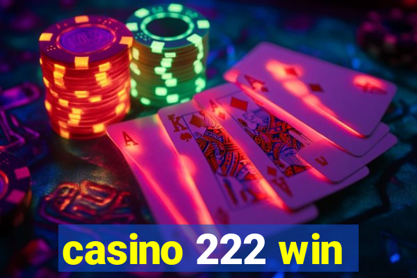 casino 222 win